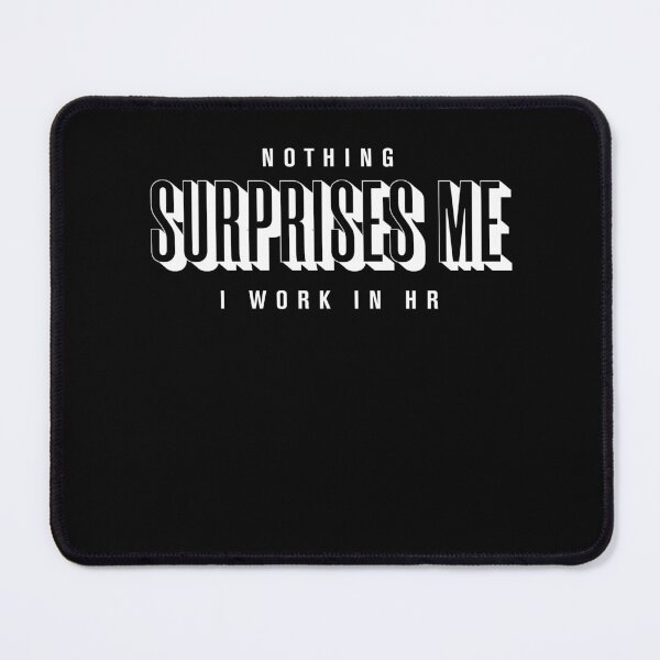 Item preview, Nothing surprises me i work in human resources designed and sold by KaiLabsArt.