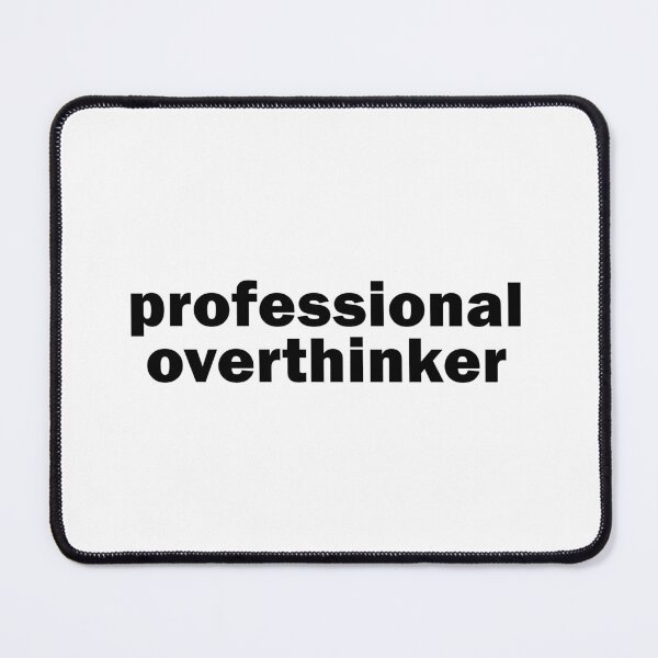 Item preview, Professional overthinker designed and sold by muchhappier.