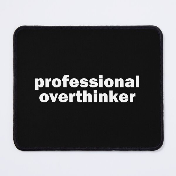 Item preview, Professional overthinker designed and sold by muchhappier.