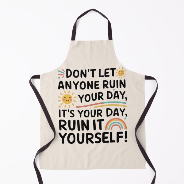 Item preview, Don't Let Anyone Ruin Your Day designed and sold by Jollys-ArtShop.