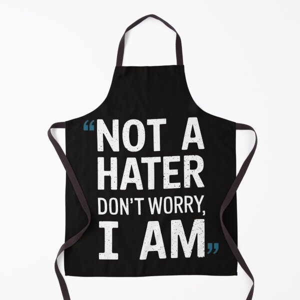 Item preview, Not A Hater Don't Worry I Am designed and sold by Jollys-ArtShop.