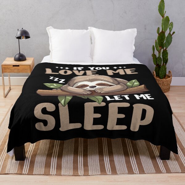 Item preview, Sleeping Sloth If You Love Me Let Me Sleep Napping designed and sold by PrintCrafting.