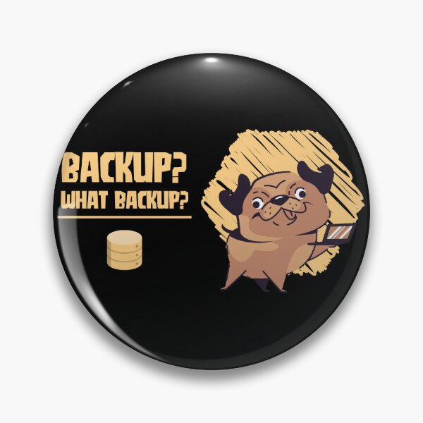 Item preview, Backup? What Backup? - Funny Dog Database Administrator designed and sold by Circle-Cats.