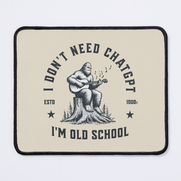 Item preview, I Don't Need ChatGPT, I Am Old School designed and sold by A.I. Took My Job!.