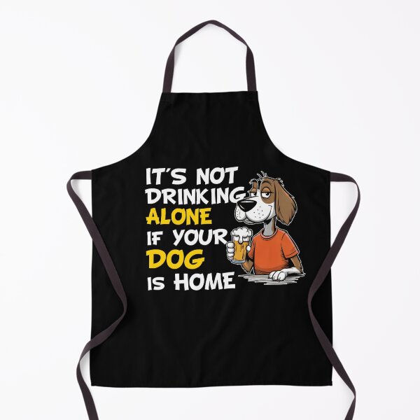 Item preview, It's Not Drinking Alone If Your Dog Is Home designed and sold by Wilcox PhotoArt.