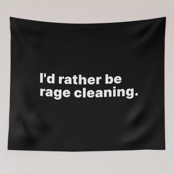 Item preview, I'd rather be rage cleaning - white text designed and sold by ThingsOnTees.