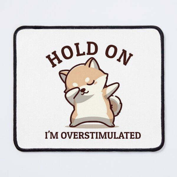 Item preview, Hold On I'm Overstimulated, Retro , Funny Dog , Meme designed and sold by svarupa.