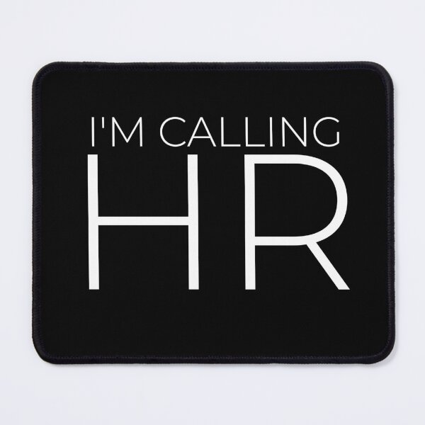 Item preview, I'm Calling HR Novelty Funny Jokes Sarcastic Minimal Design designed and sold by KaiLabsArt.