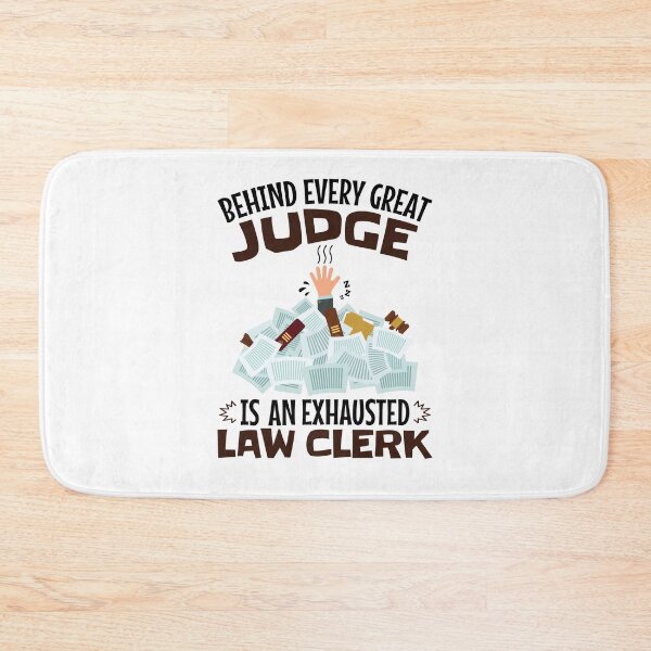 Item preview, Behind Every Great Judge Is an Exhausted Law Clerk designed and sold by jaygo.