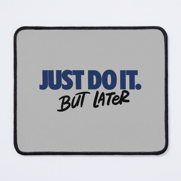 Item preview, JUST DO IT But Later Nike 1 designed and sold by Psycho-Crazy.