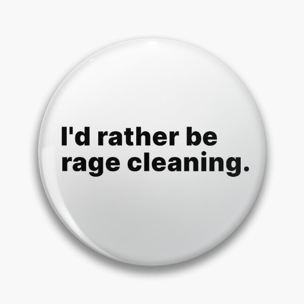 Item preview, I'd rather be rage cleaning - black text designed and sold by ThingsOnTees.