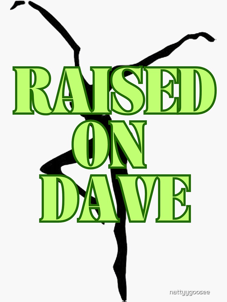 Thumbnail 3 of 3, Sticker, Raised on Dave designed and sold by nattyygoosee.