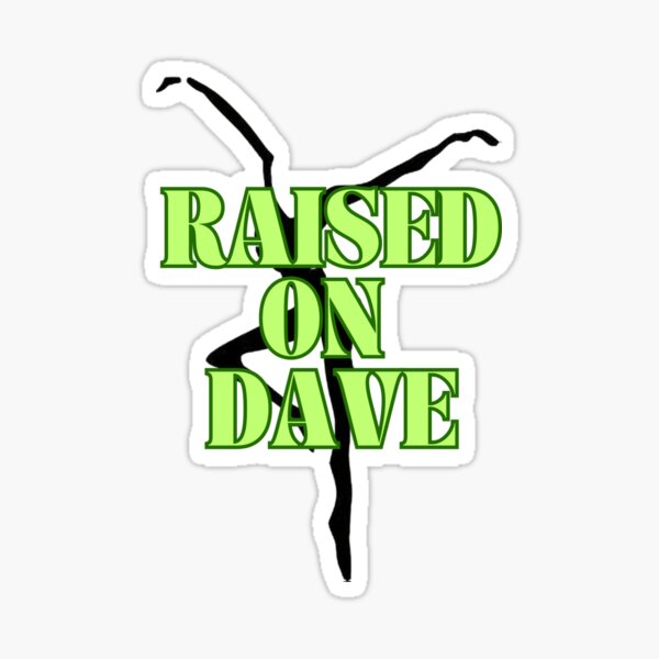 Item preview, Raised on Dave designed and sold by nattyygoosee.