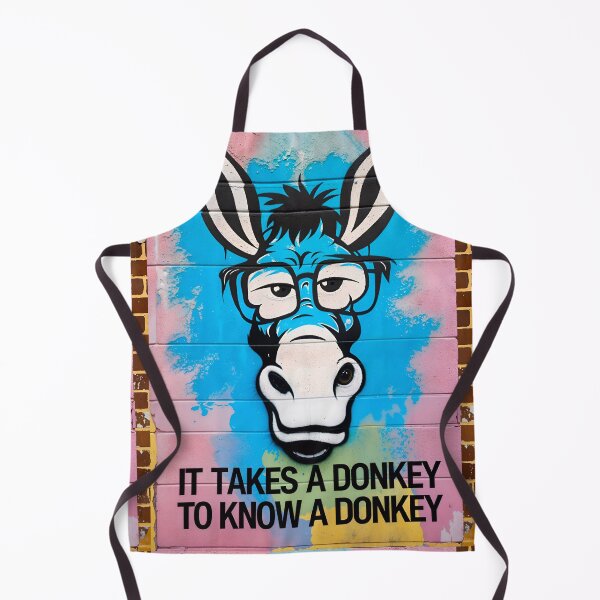 Item preview, It Takes A Donkey To Know A Donkey Funny Quote designed and sold by TheArtOfPat.