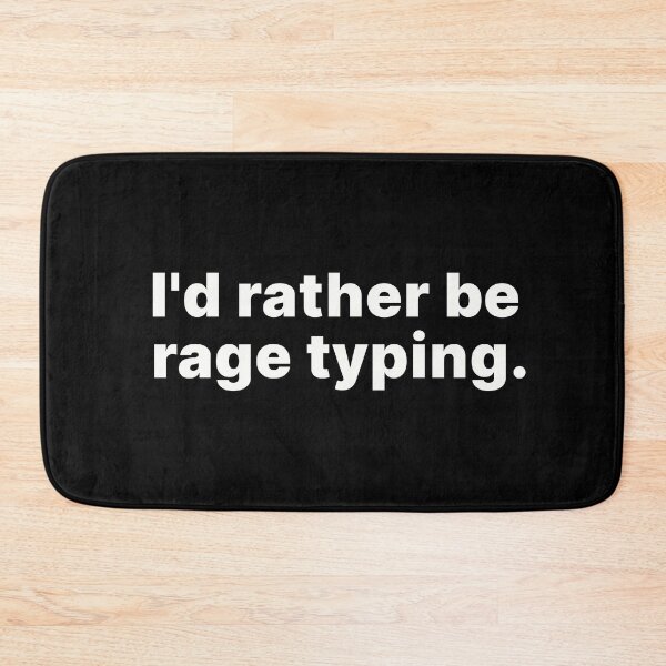 Item preview, I'd rather be rage typing - white text designed and sold by ThingsOnTees.