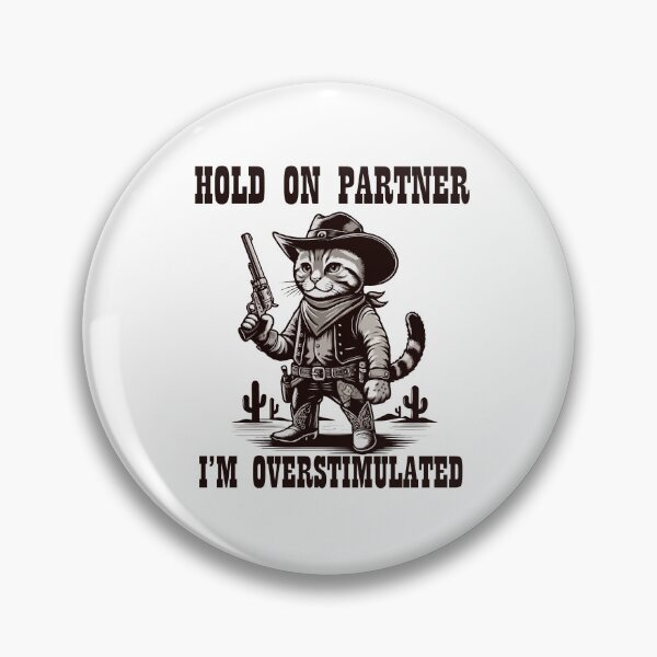 Item preview, Hold On Partner I'm Overstimulated Retro Western Cat Cowboy designed and sold by AxelBrook.