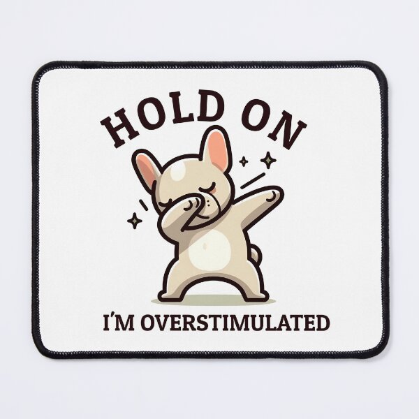 Item preview, Hold On I'm Overstimulated, Retro French Bulldogs Funny Dog , Meme designed and sold by svarupa.