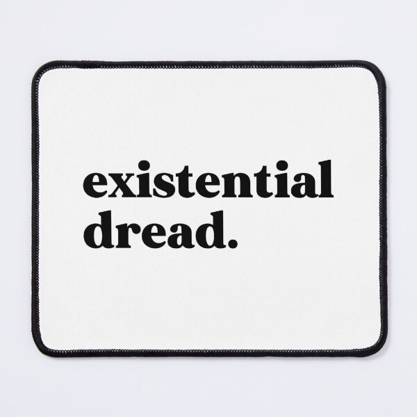Item preview, Existential dread designed and sold by weirdly weird.
