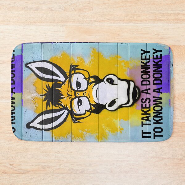 Item preview, It Takes A Donkey To Know A Donkey Funny Quote designed and sold by TheArtOfPat.