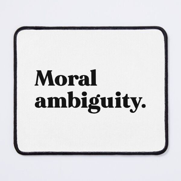 Item preview, Moral ambiguity designed and sold by weirdly weird.