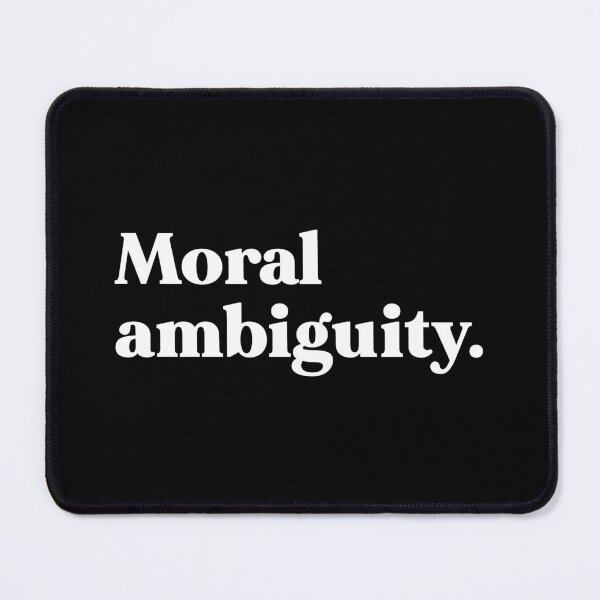 Item preview, Moral ambiguity designed and sold by weirdly weird.