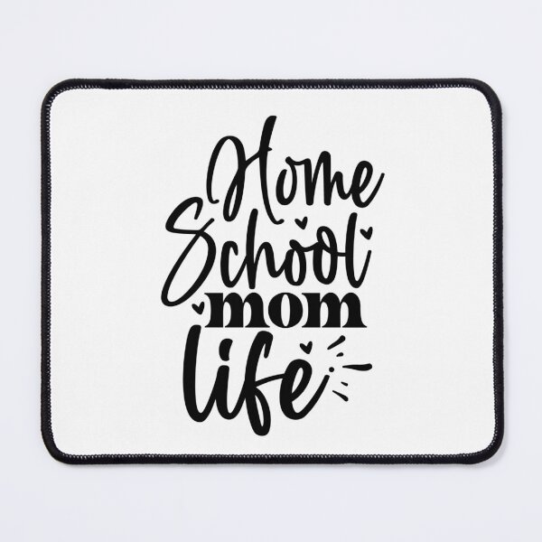 Item preview, Home School Mom Life for Homeschool Mommy designed and sold by Angie-Atelier.