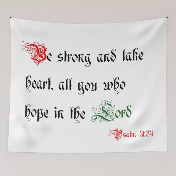 Item preview, Psalm 31:24 Be strong and take heart, all you who hope in the Lord designed and sold by skyline-abe.