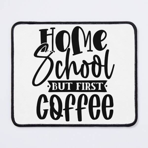 Item preview, Home School but First Coffee for Homeschool Mom designed and sold by Angie-Atelier.