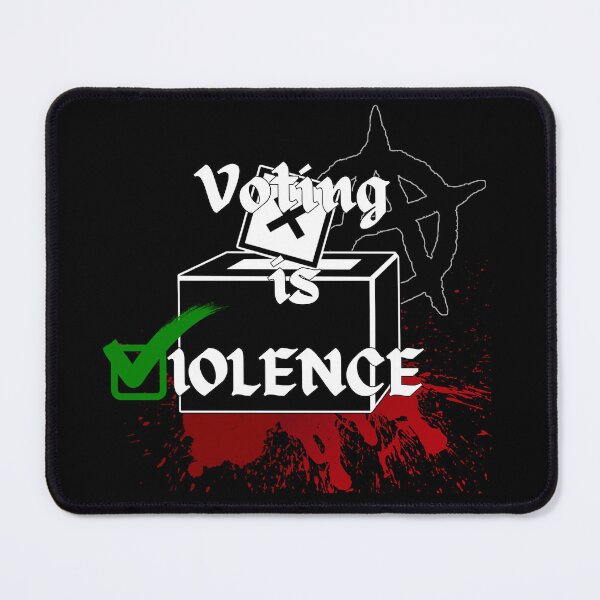 Item preview, Voting is Violence designed and sold by Anarkoccvlt.