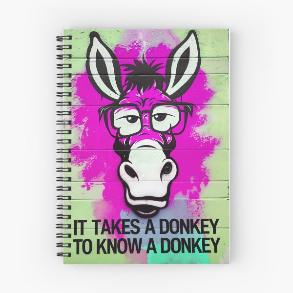 Item preview, It Takes A Donkey To Know A Donkey Funny Quote designed and sold by TheArtOfPat.