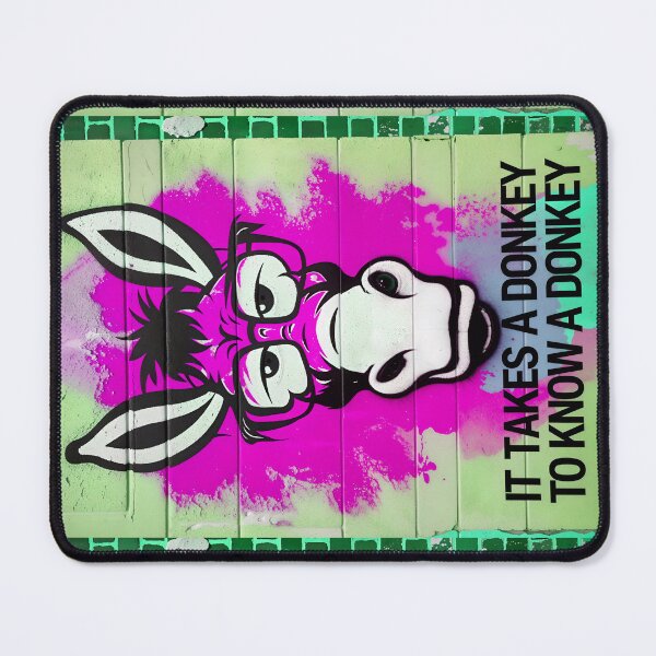 Item preview, It Takes A Donkey To Know A Donkey Funny Quote designed and sold by TheArtOfPat.