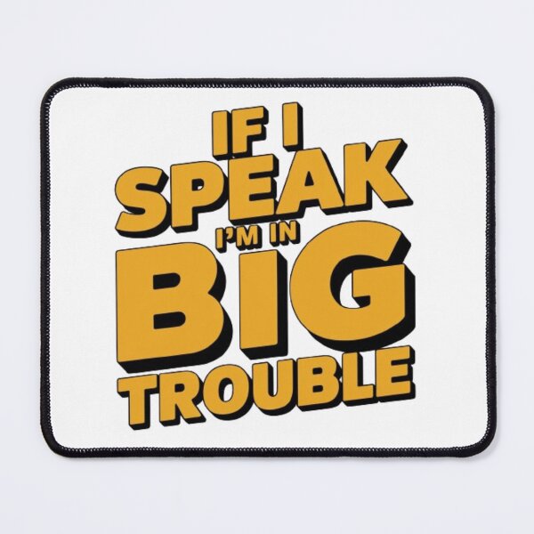 Item preview, if i speak i'm in big trouble designed and sold by SztylishDesigns.