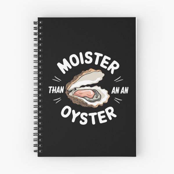 Item preview, Moister Than An Oyster Funny Shucker designed and sold by silverhexagon.
