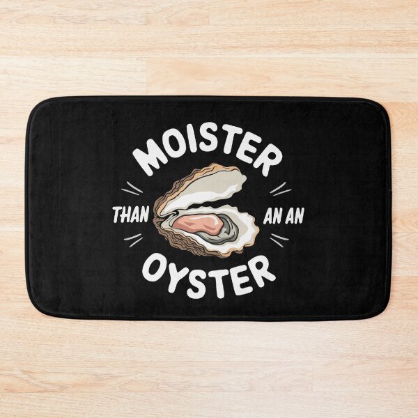 Item preview, Moister Than An Oyster Funny Shucker designed and sold by silverhexagon.