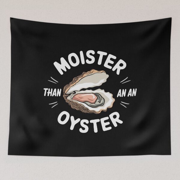 Item preview, Moister Than An Oyster Funny Shucker designed and sold by silverhexagon.