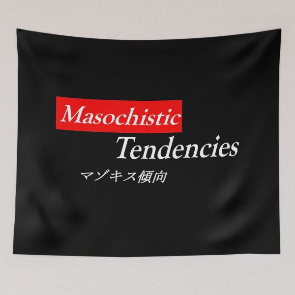 Item preview, Masochistic Tendencies designed and sold by KelseyJB16.