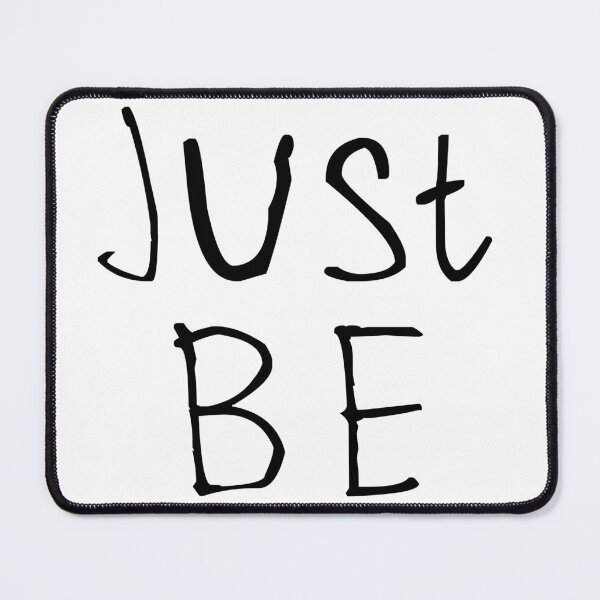 Item preview, Just Be designed and sold by kinpirks.