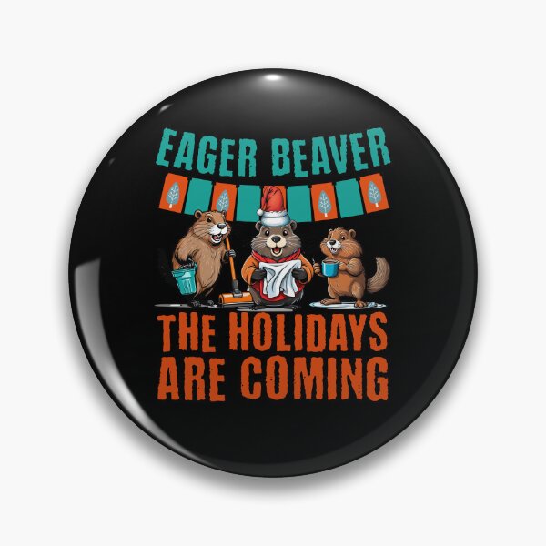 Item preview, Eager beaver the holidays are coming designed and sold by BritishDelights.