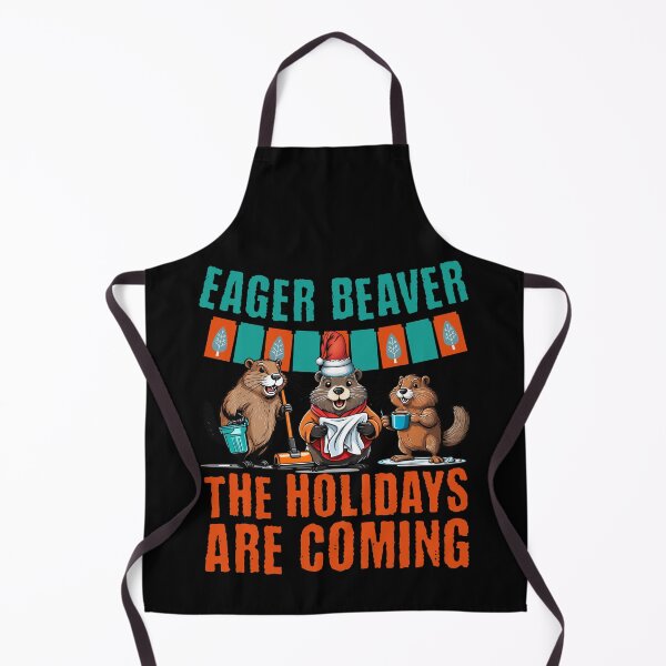 Item preview, Eager beaver the holidays are coming designed and sold by BritishDelights.
