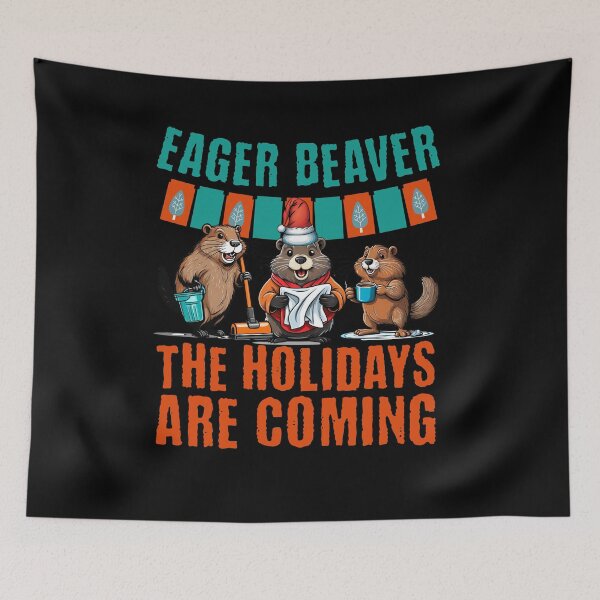 Item preview, Eager beaver the holidays are coming designed and sold by BritishDelights.