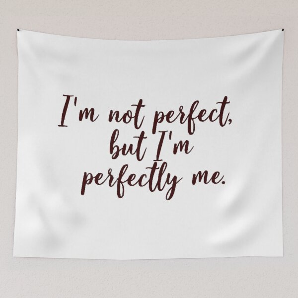 Item preview, Embrace Imperfection: 'I’m Not Perfect, But I’m Perfectly Me' Inspirational Apparel designed and sold by lamp148.