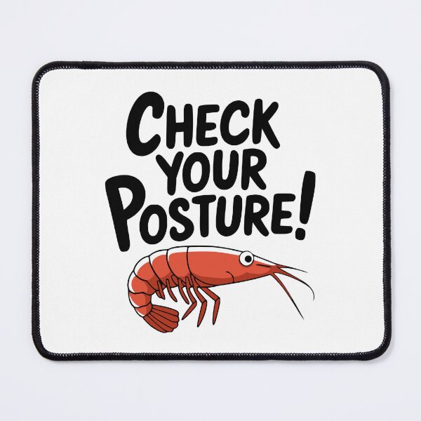 Item preview, Check Your Posture! Cute Shrimp Check designed and sold by PMCreative.
