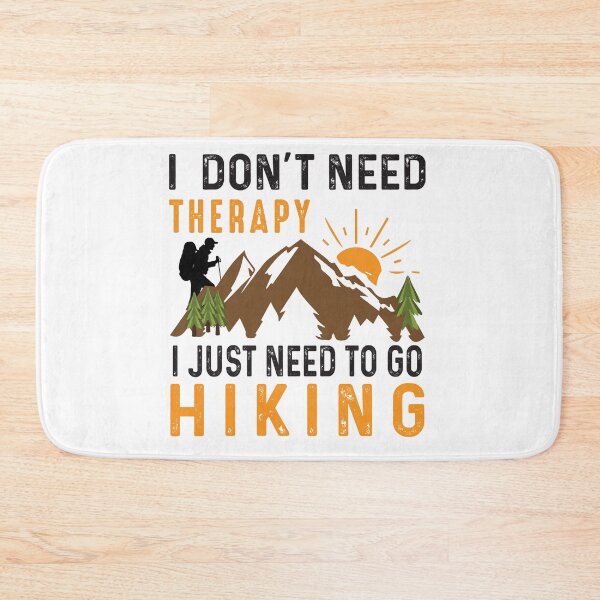 Item preview, I Don't Need Therapy Hiking Lover, Nature Lover, Mental Health, ABA Therapist, Speech Therapy, BCBA, Positive Affirmation, Growth Mindset designed and sold by behindthefacts.