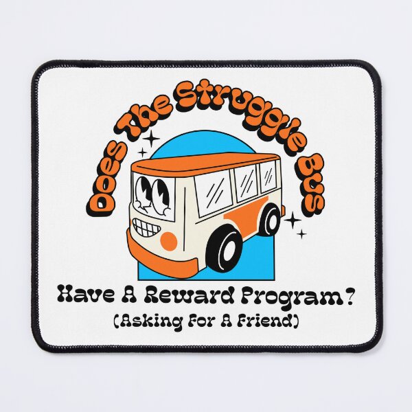 Item preview, Does The Struggle Bus Have A Reward Program? Design designed and sold by KokkoCanada.