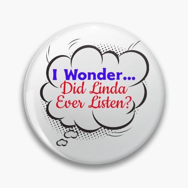 Item preview, I Wonder...Did Linda Ever Listen? Viral Video Design designed and sold by KokkoCanada.