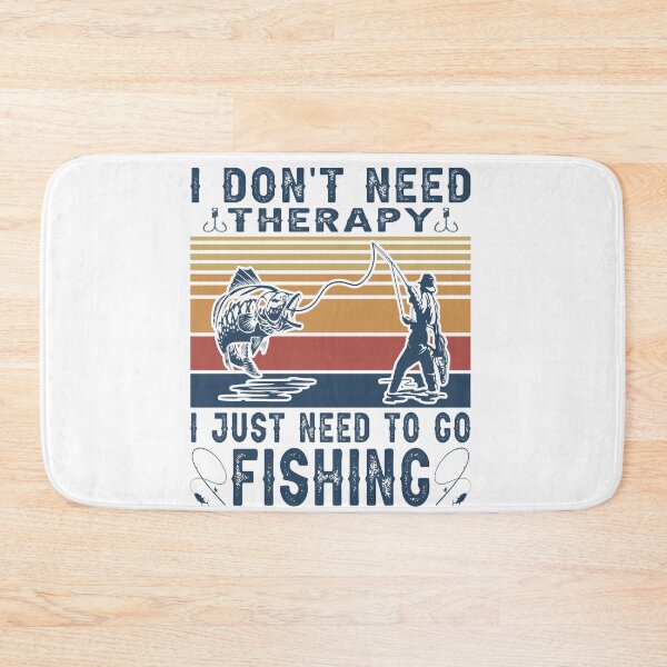 Item preview, I Don't Need Therapy Fishing Dad Father's Day, Nature Lover, Mental Health, ABA Therapist, Speech Therapy, BCBA, Positive Affirmation, Growth Mindset designed and sold by behindthefacts.