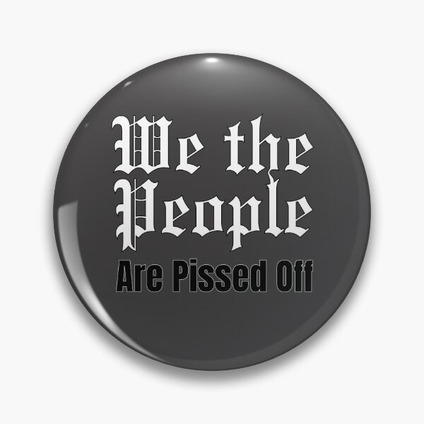 Item preview, We the People - Are Pissed Off designed and sold by HomeFreewithMe.