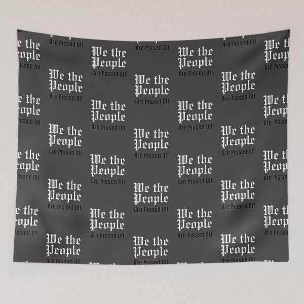 Item preview, We the People - Are Pissed Off designed and sold by HomeFreewithMe.