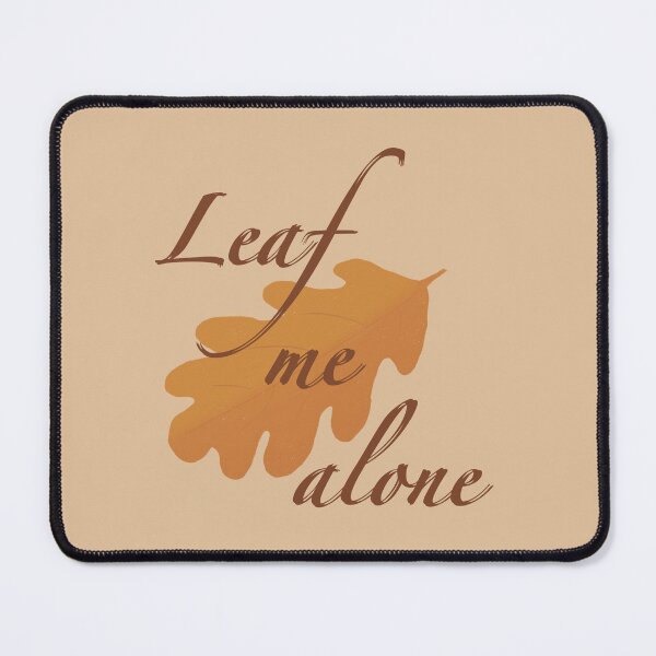 Item preview, Leaf me alone. designed and sold by Daxap.