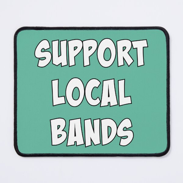 Item preview, Support Local Bands - White designed and sold by slash-graphics.
